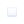 ▫